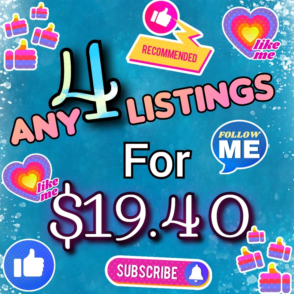 Any 4 listings $19.40!!
